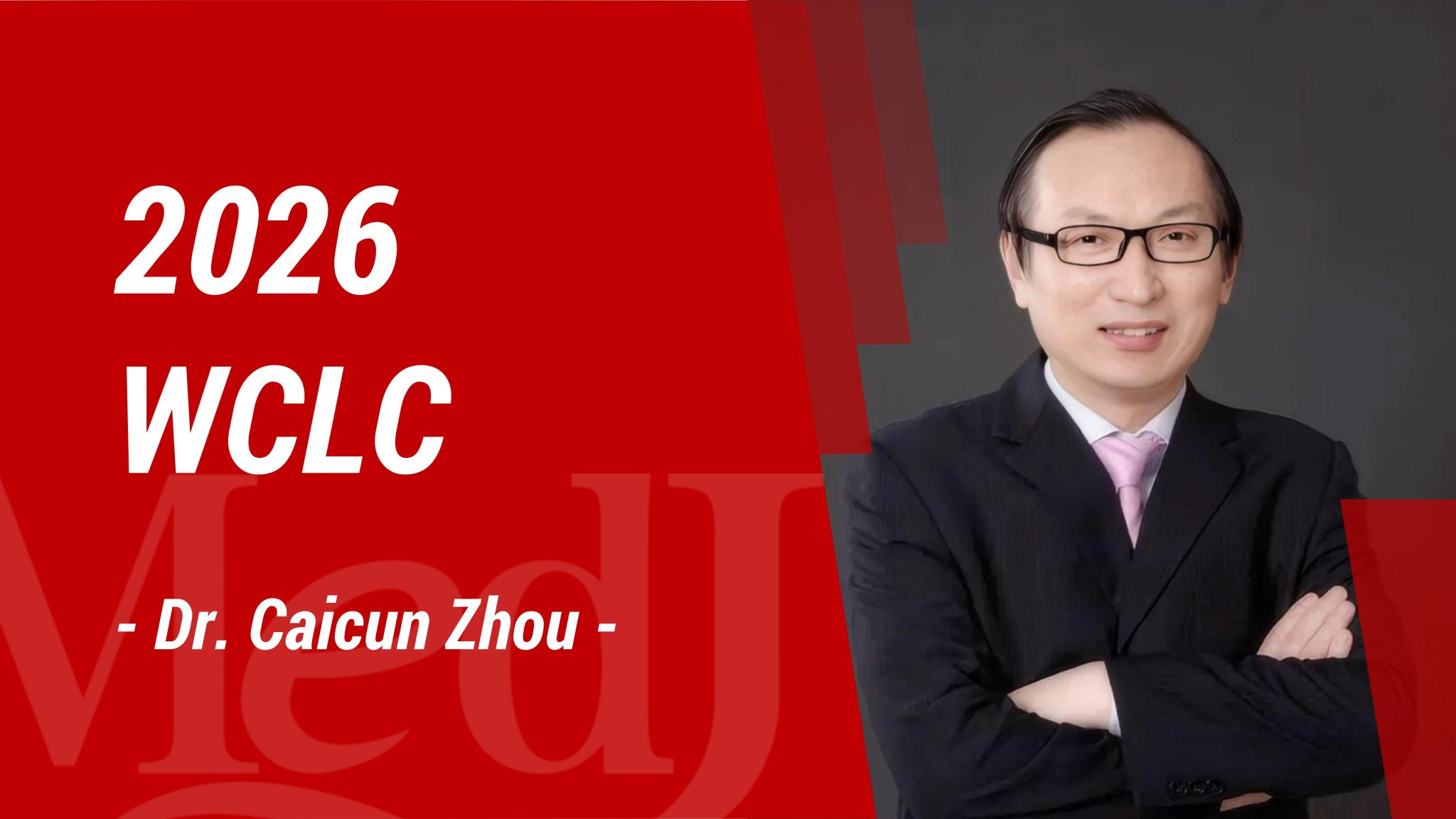 WCLC 2026 preview: Prof. Caicun Zhou's team at Shanghai East Hospital has five studies on