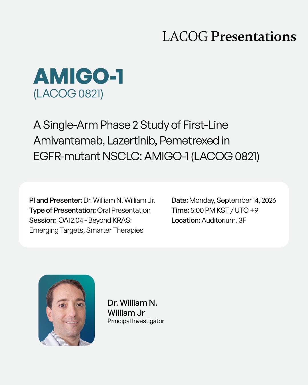 We are pleased to announce that AMIGO-1 (LACOG 0821), from LACOG Lung, will be presented a