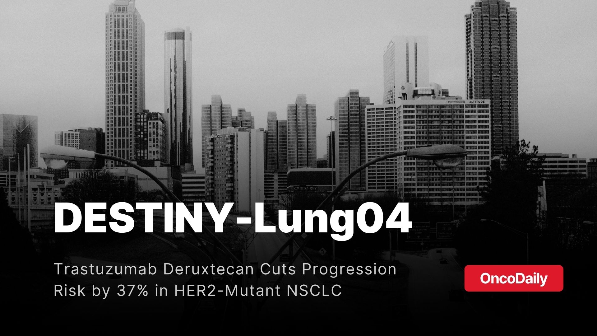 🫁 Phase III DESTINY-Lung04 data: trastuzumab deruxtecan reduced the risk of progression or