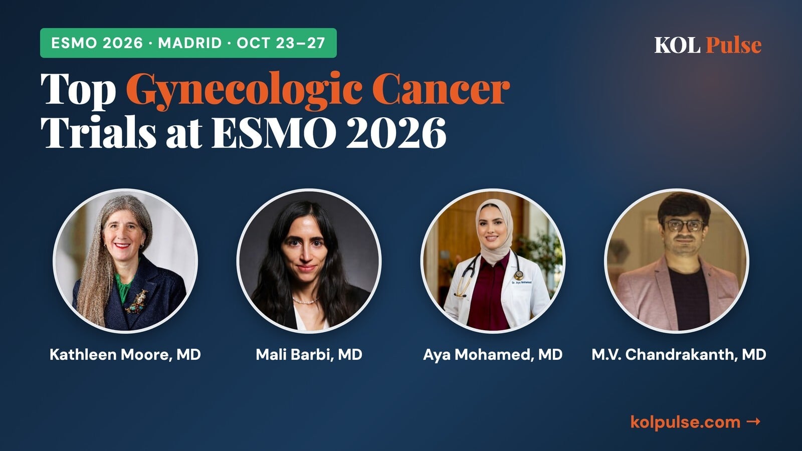 KOL Pulse card: Top Gynecologic Cancer Trials at ESMO 2026, with physician photos of Kathleen Moore, Mali Barbi, Aya Mohamed and M.V. Chandrakanth