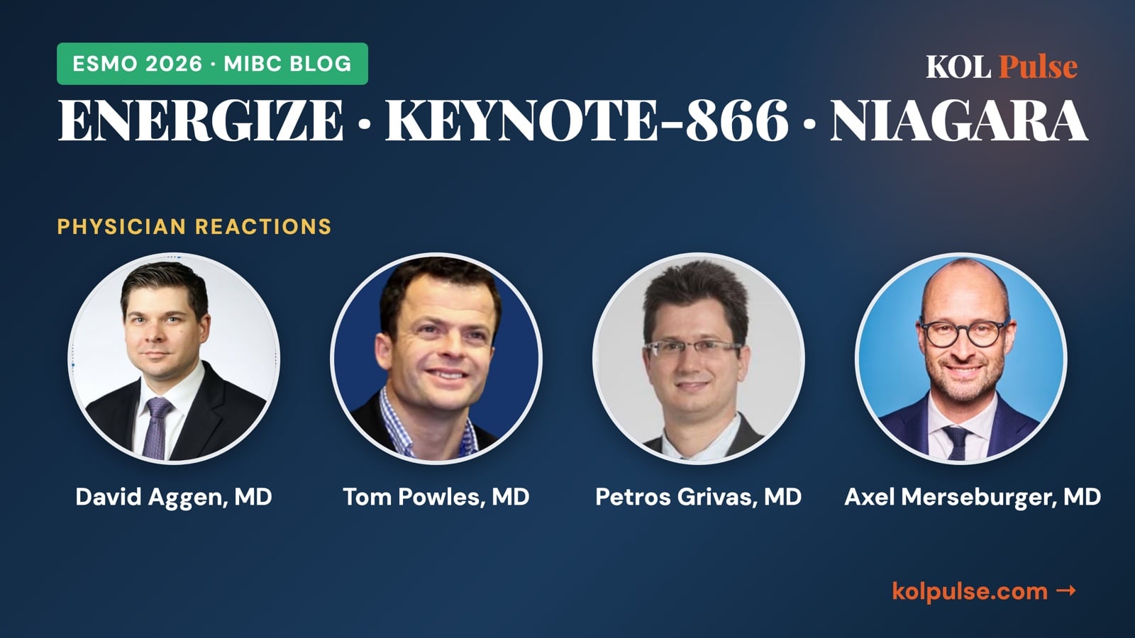 KOL Pulse card: ENERGIZE, KEYNOTE-866 and NIAGARA, muscle-invasive bladder cancer at ESMO 2026, with physician reactions from David Aggen, Tom Powles, Petros Grivas and Axel Merseburger